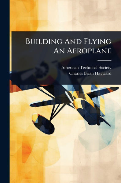 Building And Flying An Aeroplane