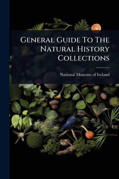 General Guide To The Natural History Collections