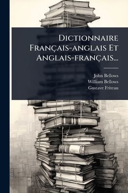 Dictionnaire Franï¿½ais-anglais Et Anglais-franï¿½ais...