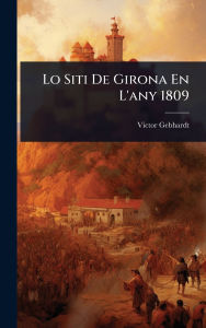 Title: Lo Siti De Girona En L'any 1809, Author: Victor Gebhardt