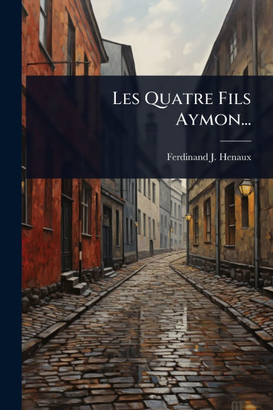 Les Quatre Fils Aymon...