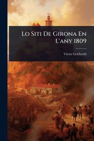 Title: Lo Siti De Girona En L'any 1809, Author: Victor Gebhardt