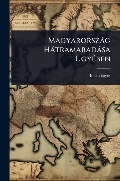 Magyarorszï¿½g Hï¿½tramaradï¿½sa ï¿½œgyï¿½(c)ben