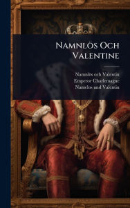 Title: Namnlï¿½s Och Valentine, Author: Namnlïs Och Valentin