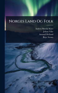 Title: Norges Land Og Folk, Author: Anders Nicolai Kiï]r