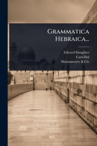 Title: Grammatica Hebraica..., Author: Edward Slaughter
