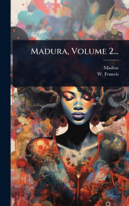Title: Madura, Volume 2..., Author: Madras (India Presidency)
