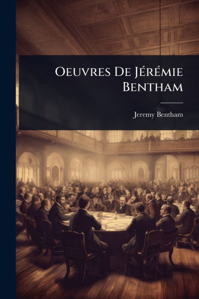 Oeuvres De Jï¿½(c)rï¿½(c)mie Bentham