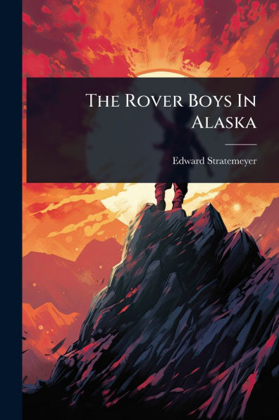 The Rover Boys Alaska