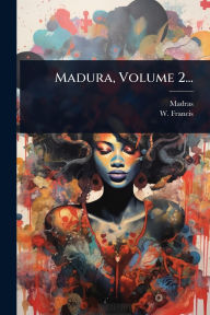 Title: Madura, Volume 2..., Author: Madras (India Presidency)