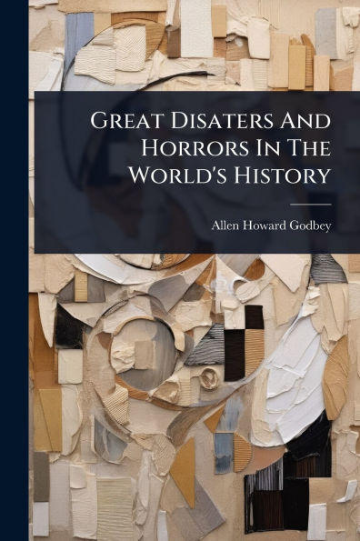 Great Disaters And Horrors The World's History