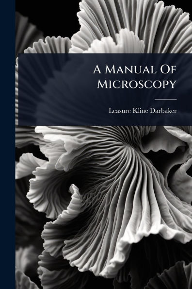 A Manual Of Microscopy
