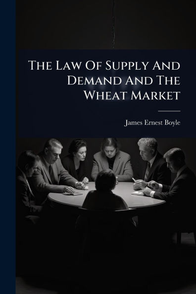 The Law Of Supply And Demand And The Wheat Market