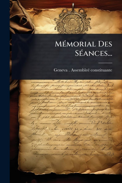 Mï¿½(c)morial Des Sï¿½(c)ances...