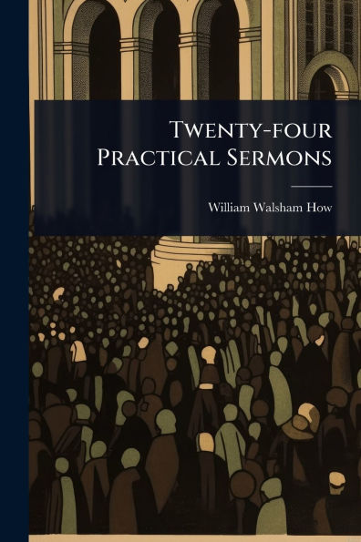 Twenty-four Practical Sermons