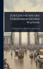 Zur Geschichte des Fï¿½1/4rstenbergischen Wappens