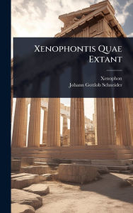 Title: Xenophontis Quae Extant, Author: Xenophon