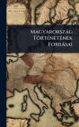 Magyarorszï¿½g Tï¿½rtï¿½(c)netï¿½(c)nek Forrï¿½sai