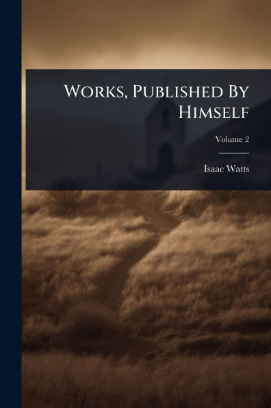 Works, Published By Himself