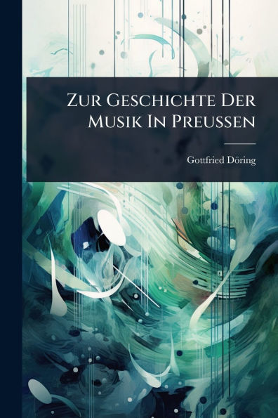 Zur Geschichte Der Musik Preuï¿½en
