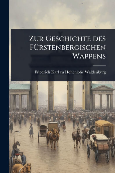 Zur Geschichte des Fï¿½1/4rstenbergischen Wappens