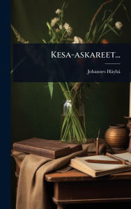 Title: Kesa-askareet..., Author: Johannes Hïyhï