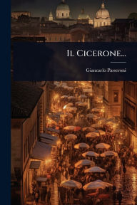 Title: Il Cicerone..., Author: Giancarlo Passeroni