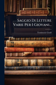 Title: Saggio Di Letture Varie Per I Giovani..., Author: Temistocle Gradi