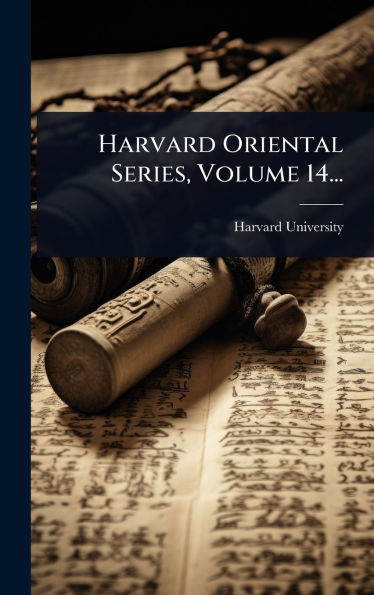 Harvard Oriental Series, Volume 14...