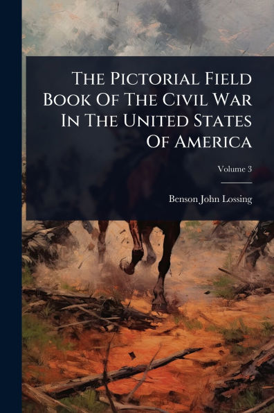 The Pictorial Field Book Of Civil War United States America