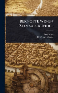 Title: Beknopte Wis-en Zeevaartkunde..., Author: Kees Maas