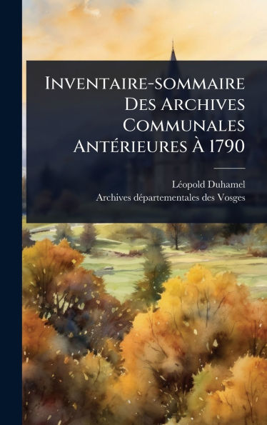 Inventaire-sommaire Des Archives Communales Ant�(c)rieures � 1790