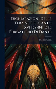 Title: Dichiarazioni Delle Terzine Del Canto Xvi [58-84] Del Purgatorio Di Dante, Author: Baccio Baldini