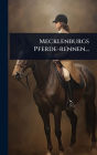 Mecklenburgs Pferde-rennen...