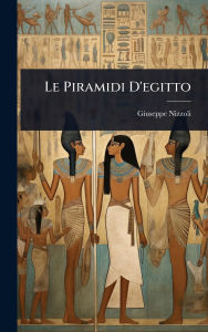 Title: Le Piramidi D'egitto, Author: Giuseppe Nizzoli