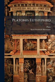 Title: Platonis Euthyphro, Author: Plato