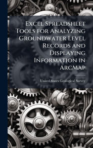 Title: Excel Spreadsheet Tools for Analyzing Groundwater Level Records and Displaying Information in ArcMap, Author: United States Geological Survey (Usgs)