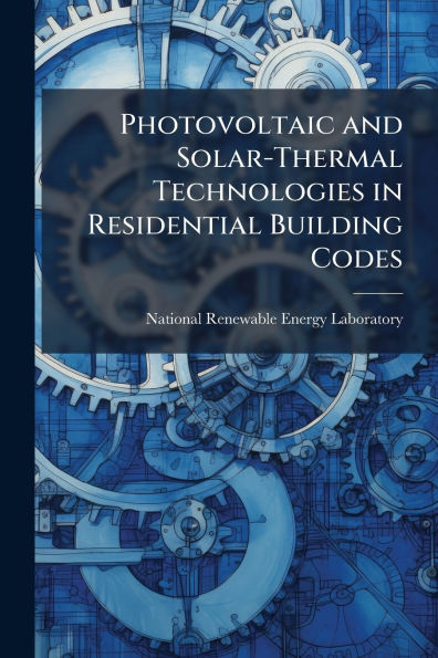Photovoltaic and Solar-Thermal Technologies Residential Building Codes