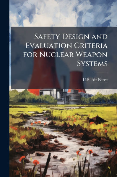 Safety Design and Evaluation Criteria for Nuclear Weapon Systems