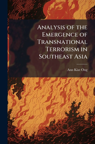 Analysis of the Emergence Transnational Terrorism Southeast Asia