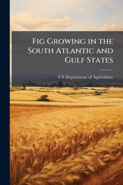 Fig Growing the South Atlantic and Gulf States