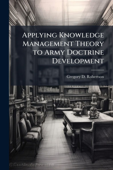 Applying Knowledge Management Theory to Army Doctrine Development