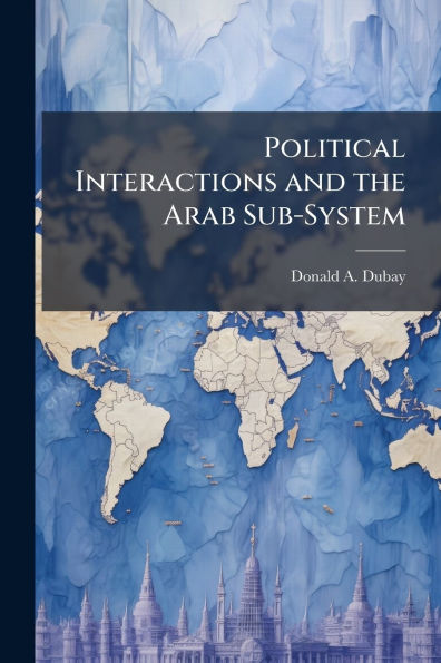 Political Interactions and the Arab Sub-System