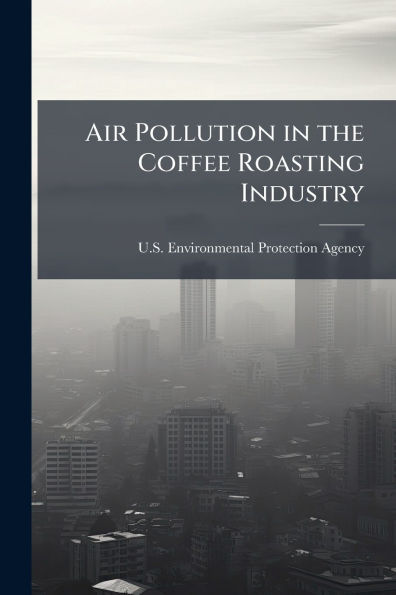 Air Pollution the Coffee Roasting Industry