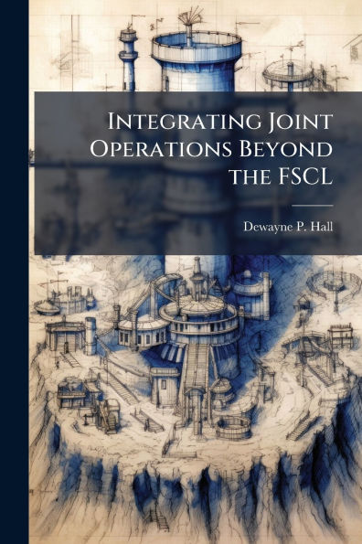 Integrating Joint Operations Beyond the FSCL