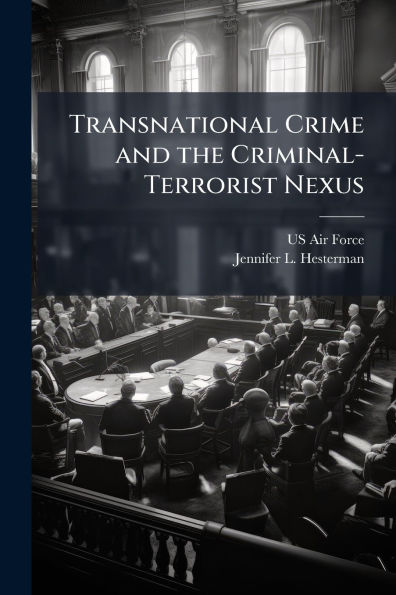 Transnational Crime and the Criminal-Terrorist Nexus