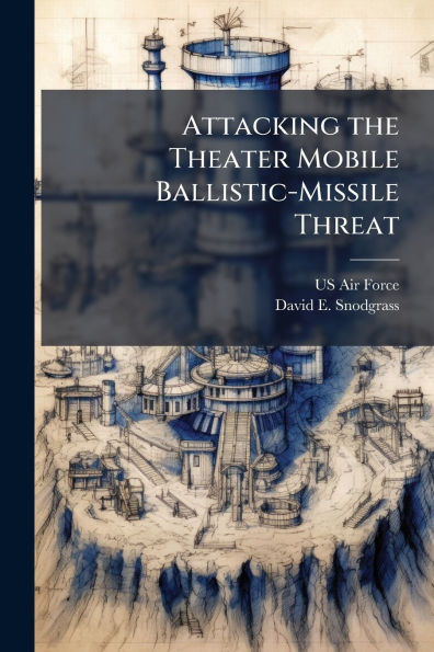 Attacking the Theater Mobile Ballistic-Missile Threat