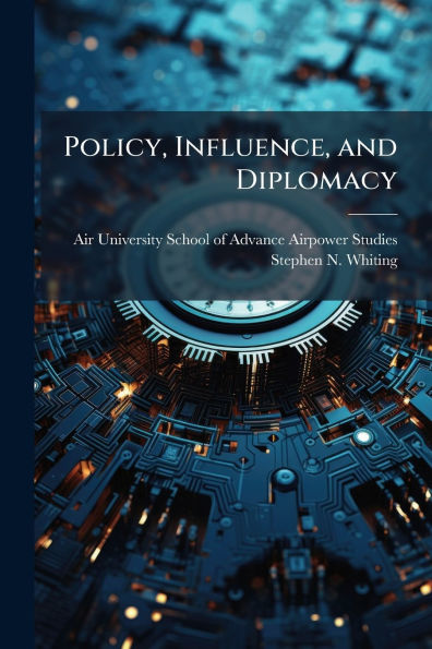Policy, Influence, and Diplomacy