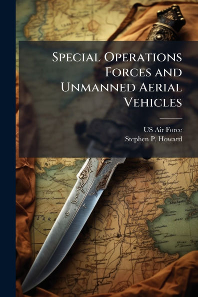 Special Operations Forces and Unmanned Aerial Vehicles