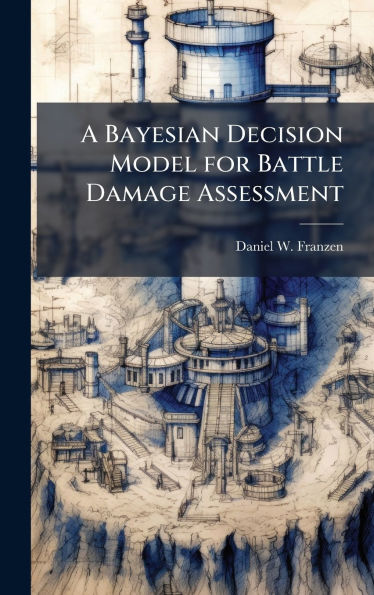 A Bayesian Decision Model for Battle Damage Assessment